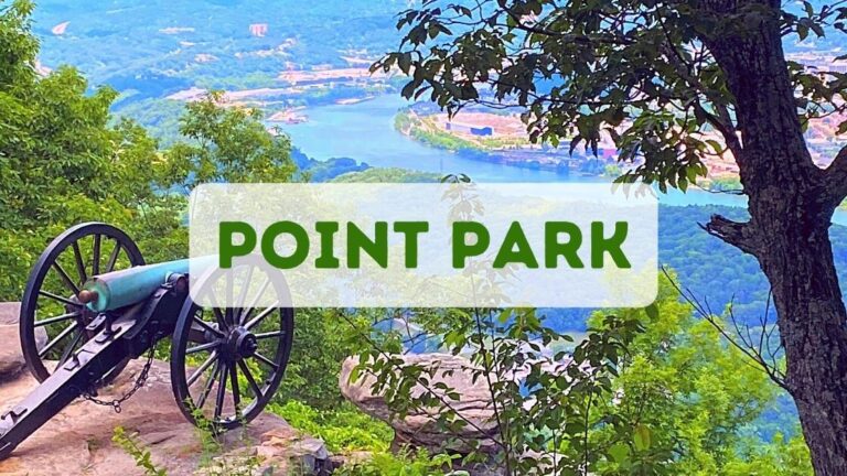 Point Park, TN: Beautiful Views, Fascinating History